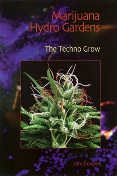 Paperback Marijuana Hydro Gardens: The Techno Grow Book