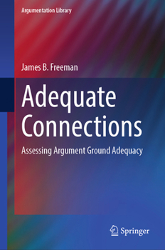 Hardcover Adequate Connections: Assessing Argument Ground Adequacy Book