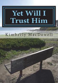 Paperback Yet Will I Trust Him Book