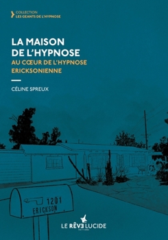 Paperback La Maison de l'hypnose: Au coeur de l'hypnose ericksonienne [French] Book