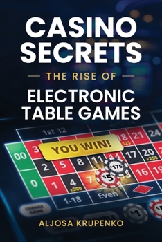 Paperback Casino Secrets: The Rise of Electronic Table Games Book