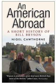 Paperback An American Abroad: A Short History of Bill Bryson Book