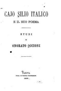 Paperback Cajo Silio Italico e il suo poema [Italian] Book