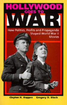 Paperback Hollywood Goes to War: How Politics, Profits and Propaganda Shaped World War II Movies Book