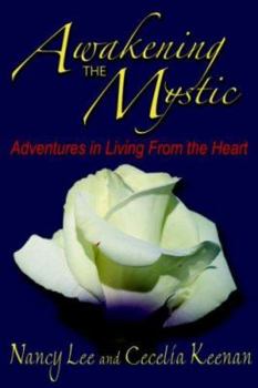 Paperback Awakening The Mystic: Adventures in Living From the Heart Book