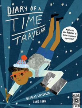 Hardcover Diary of a Time Traveler: Meet Over One Hundred of History's Biggest Superstars! Book