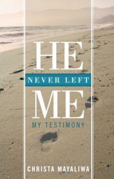 Paperback He Never Left Me: My Testimony Book