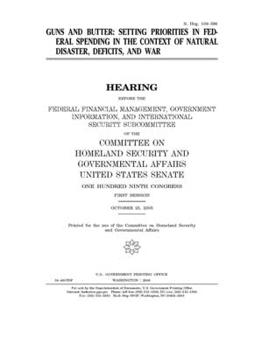 Guns and butter: setting priorities in federal spending in the context of natural disaster, deficits, and war