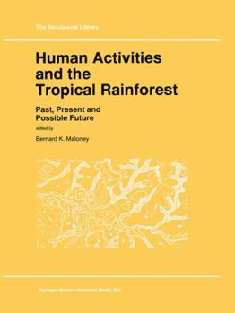 Paperback Human Activities and the Tropical Rainforest: Past, Present and Possible Future Book