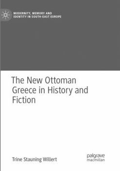 Paperback The New Ottoman Greece in History and Fiction Book