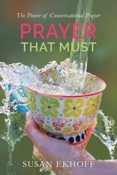 Paperback Prayer That Must: The Power of Conversational Prayer Book