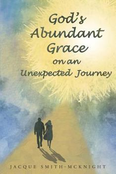Paperback God's Abundant Grace on an Unexpected Journey Book