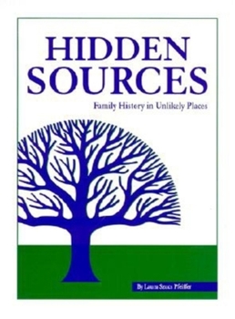 Hardcover Hidden Sources: Family History in Unlikely Places Book