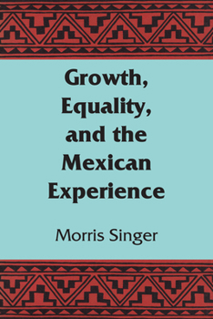 Paperback Growth, Equality, and the Mexican Experience Book