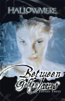 Between Golden Jaws (Hallowmere, Book 3) - Book #3 of the Hallowmere