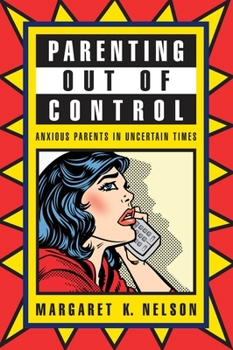 Paperback Parenting Out of Control: Anxious Parents in Uncertain Times Book