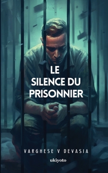 Paperback Le Silence Du Prisonnier [French] Book