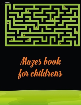 Mazes book for childrens: An Cute Mazes Activity Book for Kids (Mazes Books for Kids)