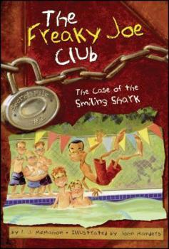 The Case of the Smiling Shark: Secret File #2 (Freaky Joe Club) - Book #2 of the Freaky Joe Club