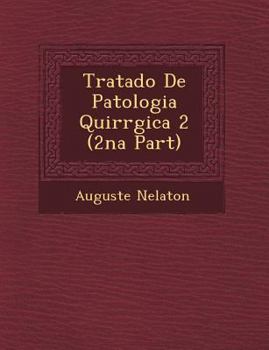 Paperback Tratado de Patologia Quir Rgica 2 (2na Part) [Spanish] Book