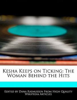Kesha Keeps on Ticking : The Woman Behind the Hits