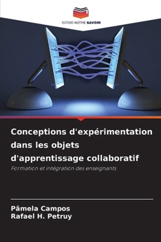 Conceptions d'expérimentation dans les objets d'apprentissage collaboratif (French Edition)