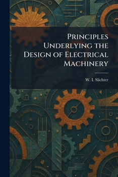 Paperback Principles Underlying the Design of Electrical Machinery Book