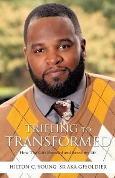 Paperback Trifling To Transformed Book