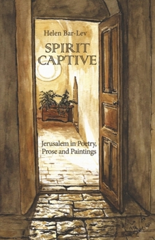 Paperback Spirit Captive: Jerusalem in Poetry, Prose and Paintings Book