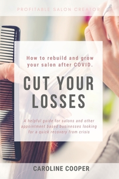 Paperback Cut Your Losses: How to rebuild and grow your salon after COVID Book