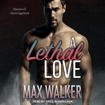 A Lethal Love - Book #2 of the Stonewall Investigations