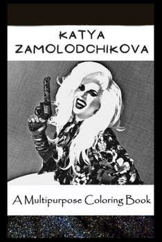 Paperback A Multipurpose Coloring Book: Legendary Katya Zamolodchikova Inspired Creative Illustrations Book