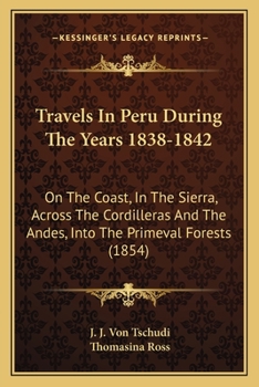 Travels in Peru, during the years 1838-1842