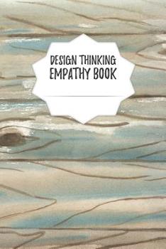 Paperback Design Thinking Empathy Book: Notebook for Interviews during the Design Thinking Process for the iterative and agile Process Innovation and New Work Book