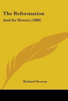 Paperback The Reformation: And Its Heroes (1886) Book