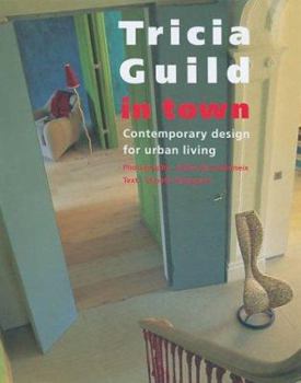 Paperback Tricia Guild in Town: Contemporary Design for Urban Living Book
