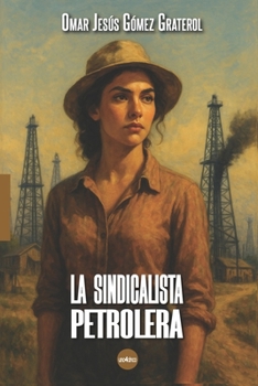 Paperback La sindicalista petrolera [Spanish] Book