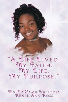 Paperback A Life Lived: My Faith, My Life, My Purpose. Book