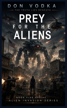 Paperback Prey for the Aliens: Book 5 Book