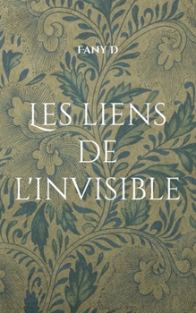 Paperback Les liens de l'invisible [French] Book