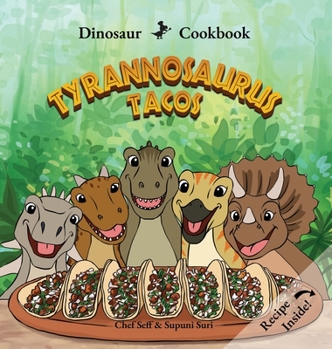 Hardcover Dinosaur Cookbook: Tyrannosaurus Tacos Book