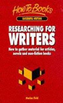 Paperback Researching for Writers: How to gather material for articles, novels and non-fiction books Book