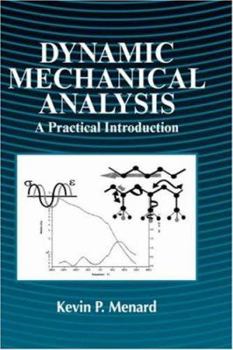 Hardcover Dynamic Mechanical Analysis: A Practical Introduction Book