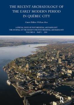 Paperback The Recent Archaeology of the Early Modern Period in Quebec City: 2009 Book