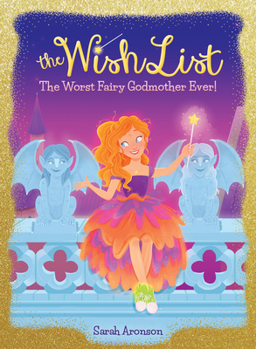 Hardcover The Worst Fairy Godmother Ever! (the Wish List #1): Volume 1 Book