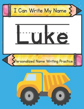 Paperback I Can Write My Name: Luke: Personalized Name Writing Practice Book