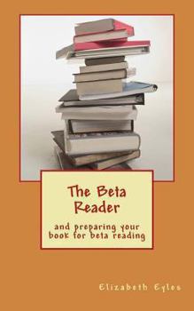 Paperback The Beta Reader: and preparing your book for beta reading Book