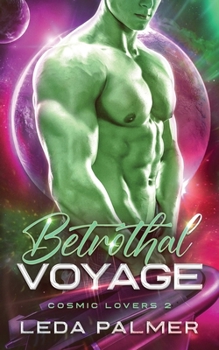 Paperback Betrothal Voyage: Cosmic Lovers 2 Book