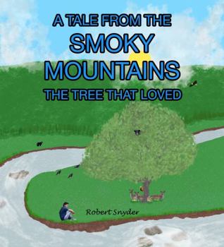Paperback A TALE FROM THE SMOKY MOUNTAINS: The Tree that Loved Book