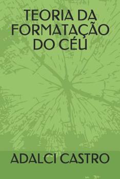 Paperback Teoria Da Formatação Do Céu [Portuguese] Book